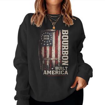 Bourbon Vintage Built America Patriotic Whiskey 250 Years Women Sweatshirt - Thegiftio