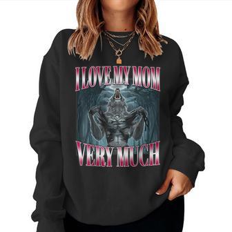 Brainrot Alpha Wolf Meme I Love My Mom Very Much Gen-Z Humor Women Sweatshirt - Thegiftio UK
