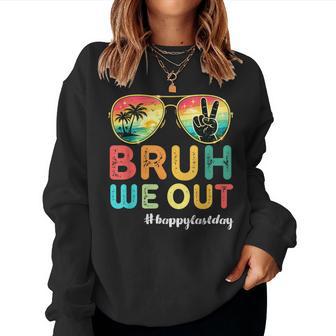 Bruh We Out Last Day Of School Summer Break Students Teacher Women Sweatshirt | Mazezy