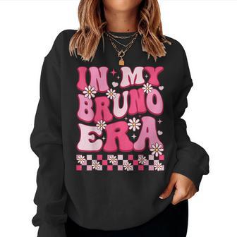 In My Bruno Era Birthday Name For Girl Boy Women Sweatshirt - Monsterry