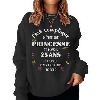 Cadeau Princesse Et 25 Ans Humour Fêteres 25 Ans Sweat-shirt pour femme - Cadeauxyz
