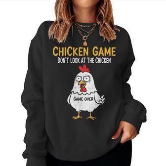 Chicken Game Do Not Look At The Chicken Chicken Meme Women Sweatshirt | Seseable UK