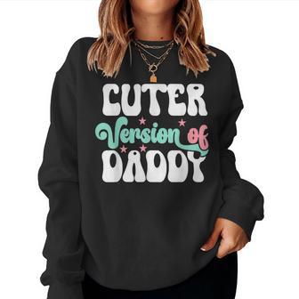Cuter Version Of Dad Cute Kid Boy Girl Proud New Dad Women Sweatshirt - Monsterry