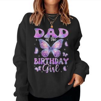 Dad Of The Birthday Girl Butterfly Family Matching Women Sweatshirt - Thegiftio UK