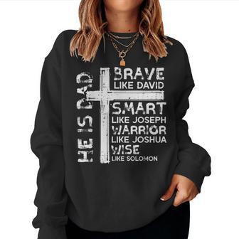He Is Dad Cross Brave David Fathers Day Christian Daddy Papa Women Sweatshirt - Thegiftio UK