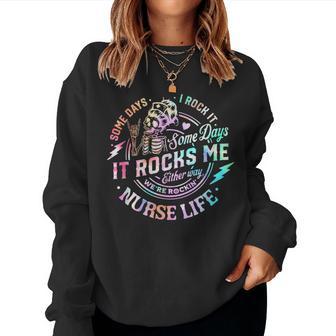 Some Days I Rock It Some Days It Rocks Me Tie Dye Nurse Life Women Sweatshirt - Thegiftio UK