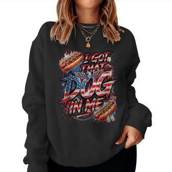 I Got That Dog In Me Hot Dog Fourth Of July Women Women Sweatshirt - Thegiftio UK