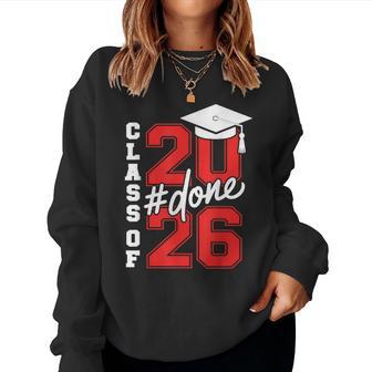 Done Class Of 2026 Graduation Grad Seniors 2026 Women Sweatshirt - Thegiftio UK