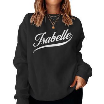 Donna Ragazze Idea Regalo Divertente Umorismo Nome Per Isabelle Women Sweatshirt - Novitaregali