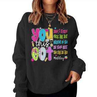You Got This Don't Stress Rock The Test Day Teacher Students Women Sweatshirt - Thegiftio
