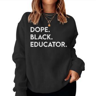 Dope Black Educator Black History Month Teacher Junenth Women Sweatshirt - Thegiftio UK