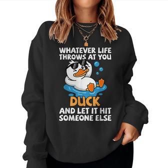 Duck Graphic & Duck Pun Whatever Life Throws At You Duck Women Sweatshirt - Thegiftio UK