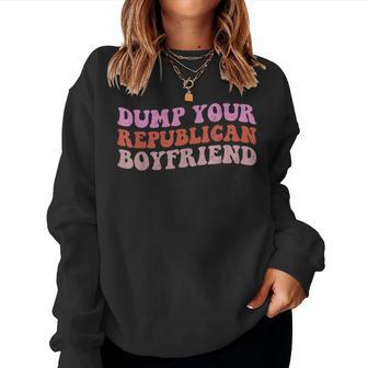 Dump Your Republican Boyfriend Retro Groovy Women Sweatshirt - Thegiftio UK