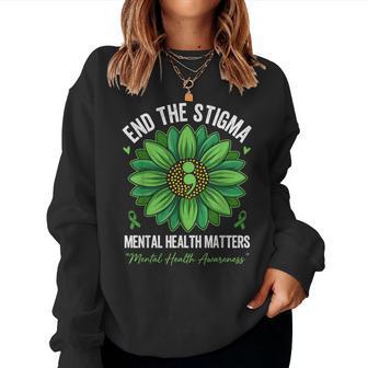 End The Stigma Green Flower Mental Health Matters Awareness Women Sweatshirt | Mazezy