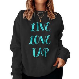 Équipe De Danse À Claquettes Live Love Tap Dancing Costume Dancer Sweat-shirt pour femme - Cadeauxyz