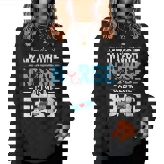 My Favorite Nurse Calls Me Dad Father's Day Rn Healthcare Women Sweatshirt | Seseable UK