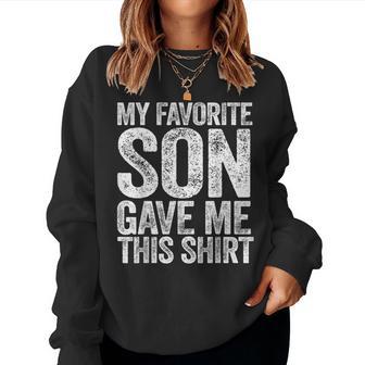 My Favorite Son Gave Me This Mom Dad Parents Day Women Sweatshirt - Thegiftio UK