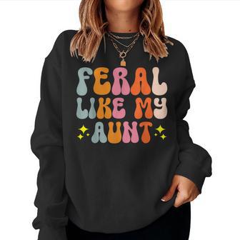 Feral Like My Aunt Nipote Feroce Women Sweatshirt - Novitaregali