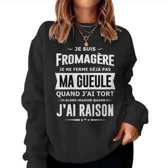 Fromagère Je Ferme Pas Ma Gueule Humour Fromagerie Sweat-shirt pour femme - Cadeauxyz