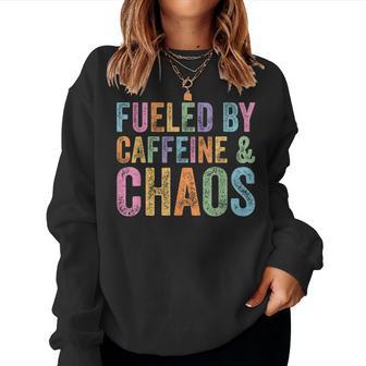 Fueled By Caffeine And Chaos Mom Coffee Lovers Woman Women Sweatshirt - Thegiftio UK