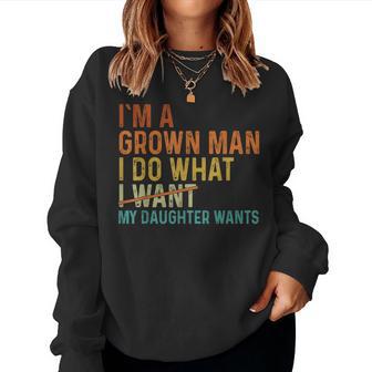 Dad I Do What My Daughter Girl Daddy Papa Fathers Day Women Sweatshirt - Thegiftio UK