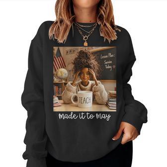 Made It To May Black Girls Meme Last Day Of School Women Sweatshirt - Thegiftio UK
