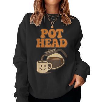 Pot Head Retro Coffee Lover Caffeine Humor Java Women Sweatshirt - Thegiftio UK