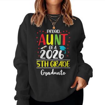 Proud Aunt Of A Class Of 2026 5Th Grade Graduate Women Sweatshirt - Thegiftio UK