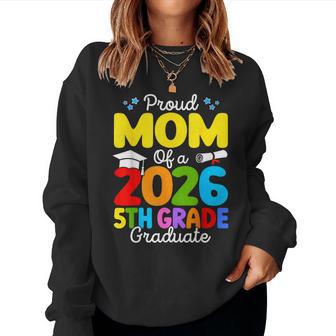 Proud Mom Of A Class Of 2026 5Th Grade Graduate Mother Women Sweatshirt | Seseable UK