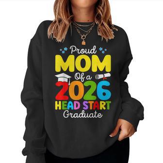 Proud Mom Of A Class Of 2026 Head Start Graduate Mommy Women Sweatshirt - Thegiftio UK