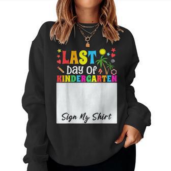 Student School Girl Last Day Of Kindergarten Sign My Women Sweatshirt - Thegiftio UK