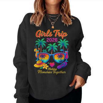 Girls Trip 2026 Making Memories Together Vacation 2026 Women Sweatshirt | Seseable UK