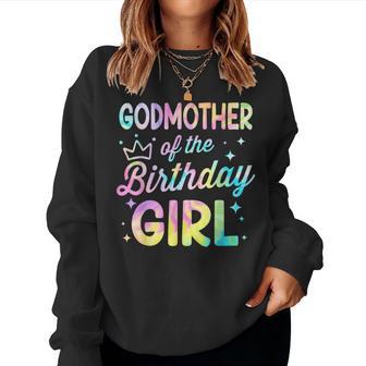 Godmother Of The Birthday Girl Tie Dye Girl Bday Party Women Sweatshirt - Monsterry