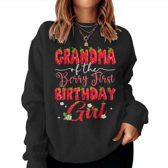 Grandma Of The Berry First Birthday Girl Strawberry Lover Women Sweatshirt - Thegiftio UK