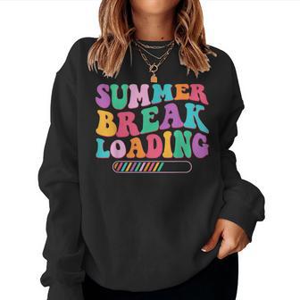 Groovy Summer Break Loading Teacher Student Vacation Vibes Women Sweatshirt | Seseable UK