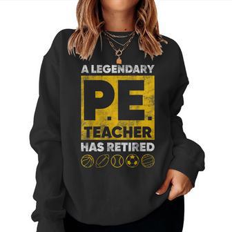 Gym Physical Education A Legendary Pe Teacher Has Retired Women Sweatshirt - Thegiftio UK