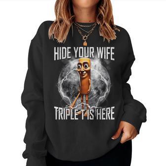 Hide Your Wife Triple T Is Here Tung Tung Tung Sahur Women Sweatshirt - Thegiftio UK
