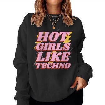 Hot Girls Like Techno Déclaration Drôle Du Festival De Musique Sweat-shirt pour femme - Cadeauxyz