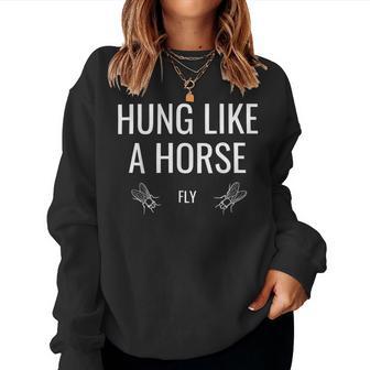 Hung Like A Horse Fly Women Sweatshirt - Thegiftio UK