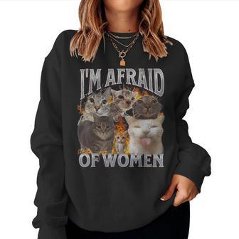 I'm Afraid Of Cat Meme Bootleg Graphic Women Sweatshirt - Thegiftio UK