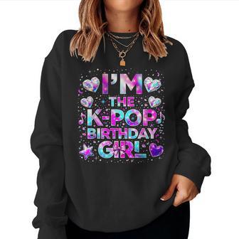 I'm The K-Pop Birthday Girls Korean Music Women Sweatshirt - Monsterry