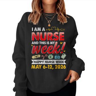 I'm A Nurse And This Is My Week Cute Happy Nurse Week 2026 Women Sweatshirt - Monsterry