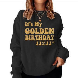 It's My 11Th Golden Birthday 11 Year Old Bday Kids Groovy Women Sweatshirt - Thegiftio UK