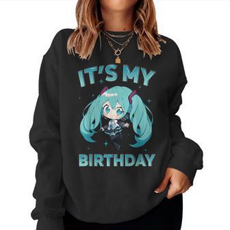 It's My Birthday Anime Girl I Love Music Anime And Manga Women Sweatshirt - Thegiftio