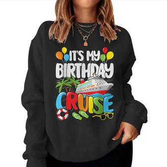 It's My Birthday Cruise Sea Trip Kids Women Sweatshirt - Thegiftio UK