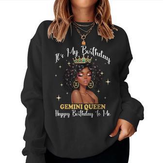 It's My Birthday Gemini Queen Girl Zodiac Sign Women Sweatshirt | Mazezy