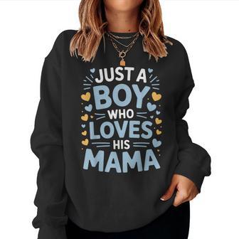 Just A Boy Who Loves His Mama Mother's Day Son Women Sweatshirt - Thegiftio UK