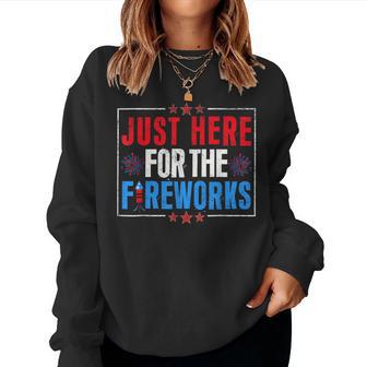 Just Here For Fireworks 4Th Of July Women Women Sweatshirt - Thegiftio UK