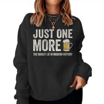 Just One More Beer The Biggest Lie In Modern History Women Sweatshirt | Seseable UK