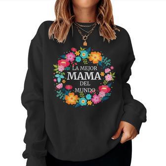 La Mejor Mama Del Mundo Dia De Las Madres Camisa Regalo Regalo Sudadera Mujer - Regaloses